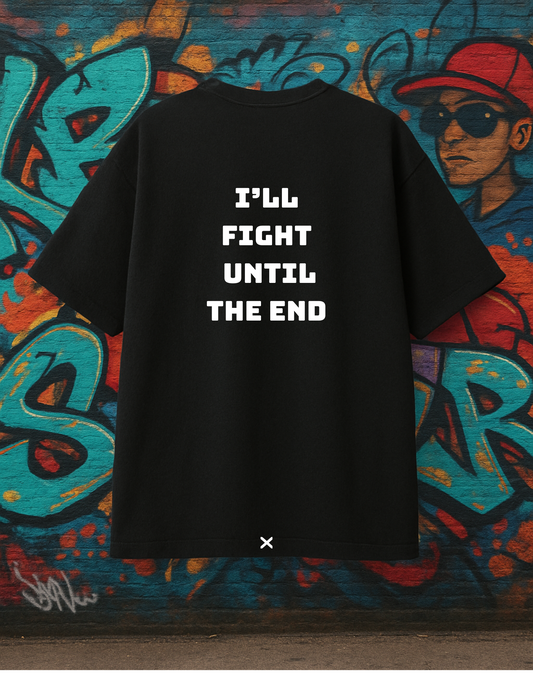 Oversized I'll Fight Till The End  Streetwear Black T-shirt